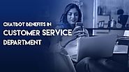 Chatbot Benefits in Customer Service Department