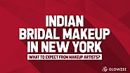 Indian Bridal Makeup in New York—What to Expect from Makeup Artists?