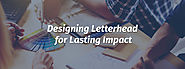 Designing Letterhead for Lasting Impact Letterhead and Envelope Printing