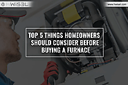 Top 5 things homeowners should consider before buying a furnace - HWisel