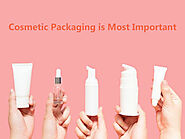 Why Cosmetic Packaging Is Important?