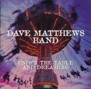 Dave Matthews Band: Under the Table and Dreaming