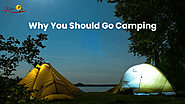 Reasons Why You Should Go Camping