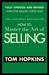 How to Master the Art of Selling: Tom Hopkins