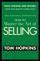 How to Master the Art of Selling: Tom Hopkins