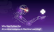 Why Use Python for AI (Artificial Intelligence) and Machine Learning?