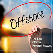 Offshore Merchant Account Offers a secure solution to merchants all over the world