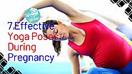 7 effective yoga poses during pregnancy