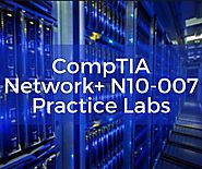 CompTIA Network+ N10-007 Practice Labs