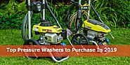 Top Pressure Washers to Purchase In 2019