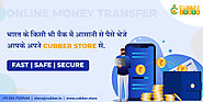Online Money Transfer in any Bank through Cubber Store at India