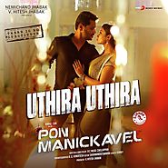 Uthira Uthira (From "Pon Manickavel") (Full Song & Lyrics) - Uthira Uthira (From "Pon Manickavel") - Download or List...