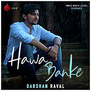 Hawa Banke (Full Song & Lyrics) - Darshan Raval - Download or Listen Free - JioSaavn