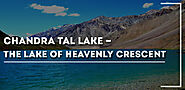 Chandra Tal Lake’s- Himachal Tour Packages at their Best