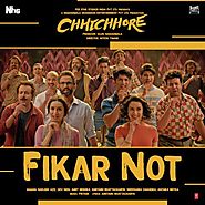 Fikar Not (From "Chhichhore") (Full Song & Lyrics) - Fikar Not (From "Chhichhore") - Download or Listen Free - JioSaavn