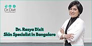 Skin Specialist in Bangalore at Dr. Dixit Cosmetic Dermatology Clinic