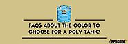FAQs About The Color To Choose For A Poly Tank?