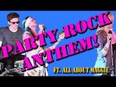 Party Rock Anthem - Feat. All About Maggie