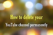 How to delete your YouTube channel permanently - Best Guide - Growmeup
