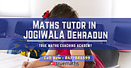 Maths Tutors in Jogiwala Dehradun