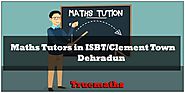 Maths tutors in ISBT Dehradun