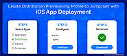 Create a Distribution Provisioning Profile to Jumpstart with iOS App Deployment