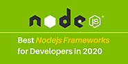 7 Best NodeJS Frameworks for Developers in 2020