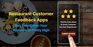 Restaurant Customer Feedback Apps May Strengthen Your Restaurants Pretty High