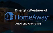 Emerging Features of HomeAway: An Airbnb Alternative