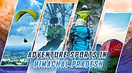 Himachal Travel Guide: Don’t forget to try these amazing adventure sports in Himachal Pradesh