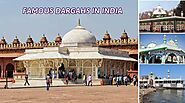 famous dargahs in India | ancient Dargahs in India | Ajmer Sharif