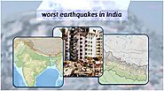 10 Worst Earthquakes to have rocked India in the past