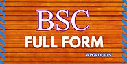BSC Full Form | Full Form Of BSC - WP Groups