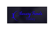 LuxuryTrendsToday - Support@luxurytrendstoday.com - Ph (855) 722-7335 - LuxuryTrendsToday.com