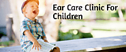 Baby Ear Wax Removal | Private Pediatric Clinic - A1 Ear Care