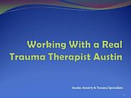 Working With a Real Trauma Therapist Austin
