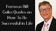 51 Famous Bill Gates Quotes on How To Be Successful in Life