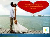 4 Considerations to Help You Enjoy All Inclusive Honeymoon Packages