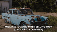Website at https://newjerseycash4cars.com/blog/mistakes-to-avoid-when-selling-your-junk-car/