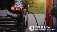 Top 8 Ways to Get a Better Gas Mileage