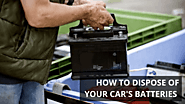 How to Dispose Of Car Batteries Properly?