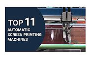 11 Best Automatic Screen Printing Machines of 2020 [Specifications & Tips] | Brush Your Ideas