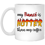 Funny Gift Ideas For Fiancee Female - My Fiance's Hotter Than Coffee – Magic Proposal