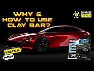 Why & How to Use CLAY BAR?