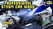 The Best Way To PROFESSIONAL STEAM CAR WASH | Exppresscarwash