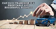 Car wash franchise is a profitable and successful business