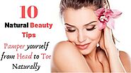 10 Natural beauty Tips: Pamper yourself from Head to Toe Naturally - Wordy Pen