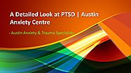 A Detailed Look at PTSD | Austin Anxiety Centre