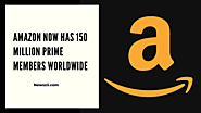 Amazon Now Has 150 Million Prime Members Worldwide