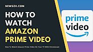 How To Watch Amazon Prime Video On Your TV With Chromecast